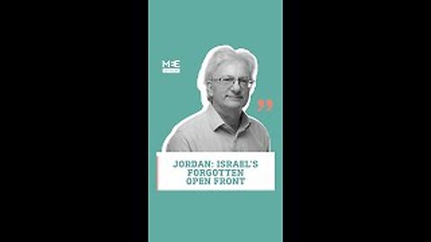 Op-Ed video: David Hearst on Jordan's shaken response to Gaza conflict