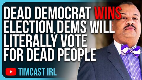 Dead Democrat WINS Election, Democrats Will Literally Vote For Dead People