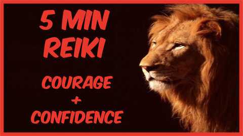 Reiki l Courage + Confidence l 5 Min Session l Healing Hands Series