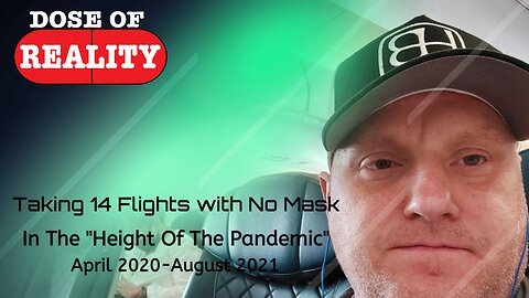 Taking 14 Flights with No Mask In The "Height Of The Pandemic" April 2020-August 2021