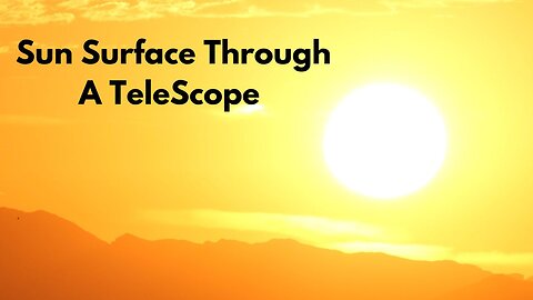 Sun Surface Through A TeleScope