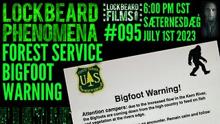 LOCKBEARD PHENOMENA #095. Forest Service Bigfoot Warning
