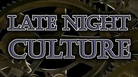 Late Night Culture - Random Topics, Q&A, with Random Guests