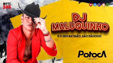 DJ MALUQUINHO| PTC #395