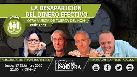 La DESAPARICIÓN del DINERO EFECTIVO. OTRA VUELTA de TUERCA del NOM. Jaime Garrido, Manfred Freund,