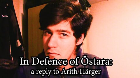In Defence of Ostara: a reply to Arith Härger