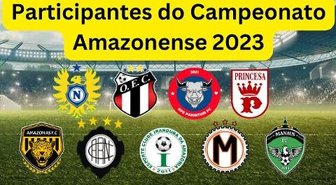 Times Participantes do Campeonato Amazonense 2023