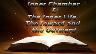 25 The Inner Chamber The Inner Life, The Inward and the Outward