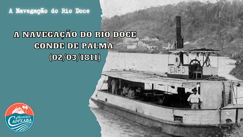 A Navegação do Rio Doce - Conde de Palma (02/03/1811)