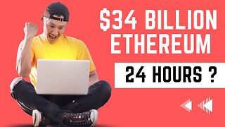 $34 Billion Ethereum INCOMING????