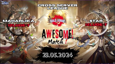 23-05-2024 [Guild League] MAHARLIKA VS Star [Ragnarok Origin Global] Awesome Fight~!!!!!!!
