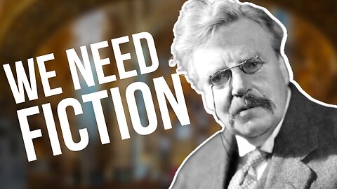 Importance of Fiction and Creativity in Chesterton
