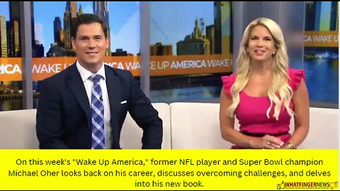 On this week's "Wake Up America," former NFL player and Super Bowl champion Michael