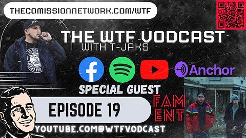 The WTF Vodcast EPISODE 19 - Featuring F.A.M. Ent