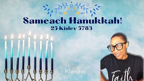 Shavua Tov, Ekklesia! Hanukkah Day 1 5783 | Zari Banks, M.Ed | Dec. 17, 2022 - 1123