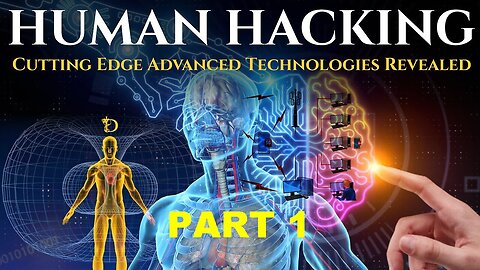 Disclosurehub: Human Hacking - Advanced 'Science' Technologies Revealed! (Part 1) [02.11.2023]