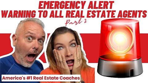 Emergency Alert: Warning To ALL Real Estate Agents (Part 2)