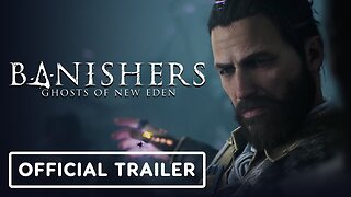 Banishers: Ghosts of New Eden - Official 'Love, Death & Sacrifice' Trailer
