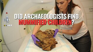 Did Archaeologists Find Mummified Children?