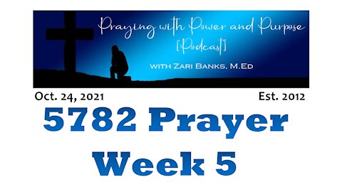 5782 Prayer Wk 5 | Zari Banks, M.ED | Nov. 2, 2021 - 5782