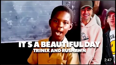 TRINIX X Rushawn - It's a beautiful day (Lyrics by Jermaine Edwards)