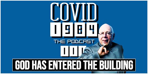 GOD HAS ENTERED THE BUILDING. COVID1984 PODCAST. EP. 111 07/21/24