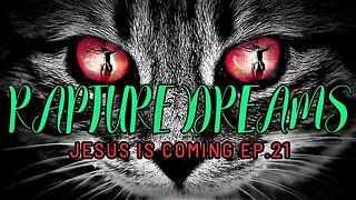 Worldwide Phenomenon | Rapture Dreams | Jesus is Coming Part-21