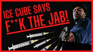 ICE CUBE didn't get $9 Million movie roll because of his refusal to get the JAB! Says "F**k The JAB!