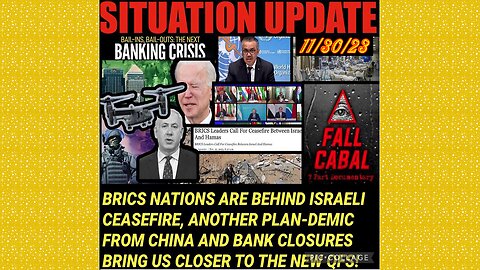 SITUATION UPDATE 11/30/23 - BRICS Caused Ceasefire, N/S Korea Border Tensions, Climate Change Scam