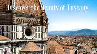 Discover the Beauty of Tuscany: A Visual Tour