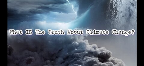 What Is The Truth About Climate Change?