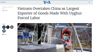 Vietnam overtakes China as the Top Exporter to the US of Products made with Forced Uyghur Labor