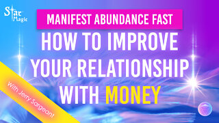 Manifest Abundance Fast | How To Improve Your Relationship With Money | Jerry Sargeant