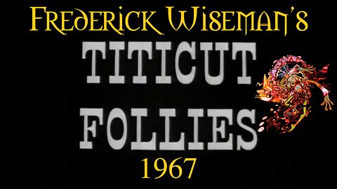 Titicut Follies By Frederick Wiseman 1967