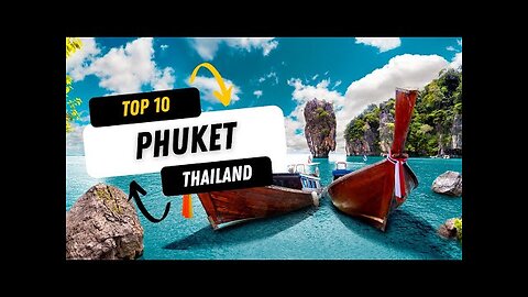 Top 10 Things To Do In Phuket Thailand 2022