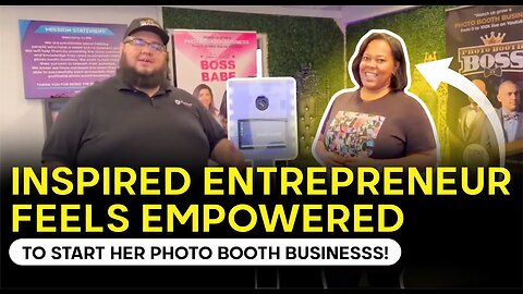 Inspired entrepreneur feels EMPOWERED to start her Photo Booth business!