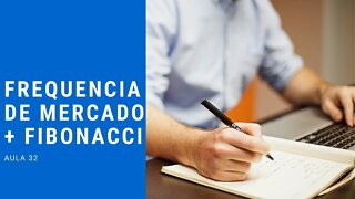 #32 frequência de mercado + fibonacci