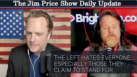The Left Hates Everyone… Especially Those They Claim to Stand For | Interview on The Jim Price Show