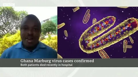 Marburg- Ghana confirms first cases of deadly virus & both patients died.