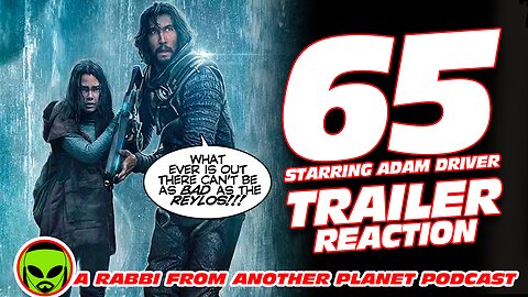 65 Movie Starring Adam Driver Trailer Reaction