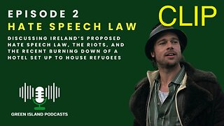 Episode 2 Clip - Ireland's Hate Speech Legislation