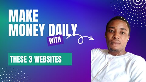 Make Money Daily With These 3 Websites In Nigeria| Make Money Online 2023 #MakeMoneyOnline