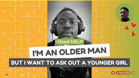 I'm an Older Man But I Want to Ask Out a Younger Girl #relationships #relationshipadvice