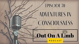 Adventures in Consciousness ~ Ep. 70 ~ June 2024