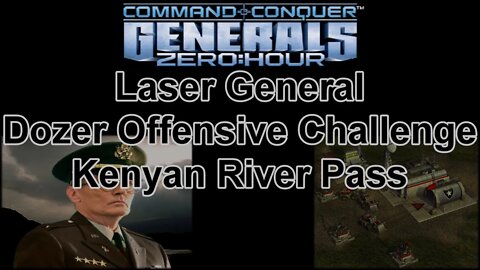 Laser Gen Dozer Offensive Challenge: Kenyan River Pass - C&C Generals Zero Hour 1080p 60fps