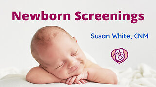 Newborn Screening: Hearing, Metabolic & Cardiac