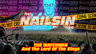 The Nailsin Ratings: The WATCHMEN And The Lord Of The Rings