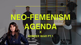 Neo-Feminism Agenda Pt.1