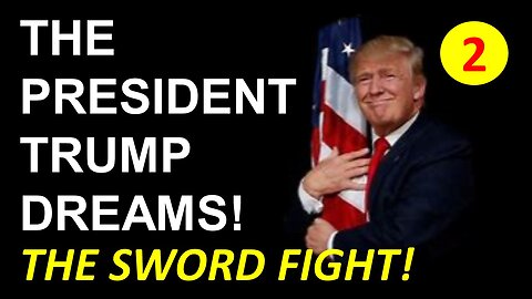 THE PRESIDENT TRUMP DREAMS 2 | The Sword Fight!