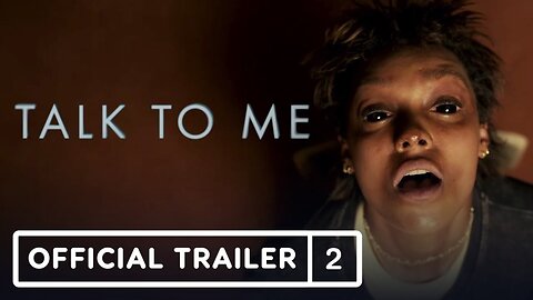 Talk to Me - Official Trailer #2